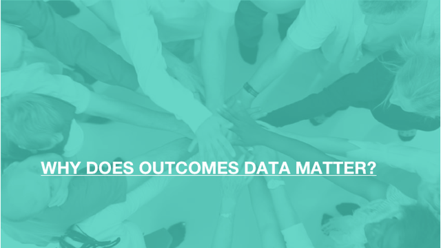 Why does outcomes data matter